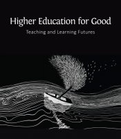 A black background with the words Higher Education for Good: teaching and learning futures in a white font.